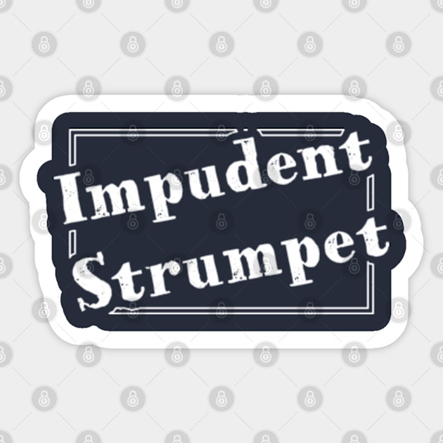 Impudent Strumpet Sticker by Bernards